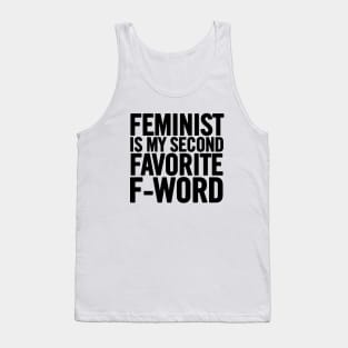 Feminist Is My Second Favorite F-Word Tank Top